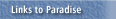 Links to Paradise
